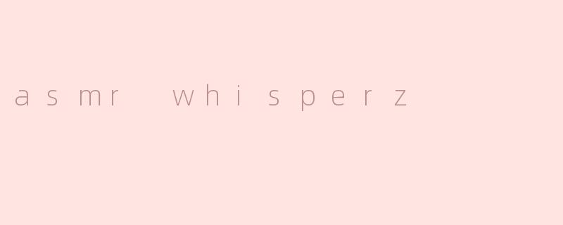 asmr whisperz